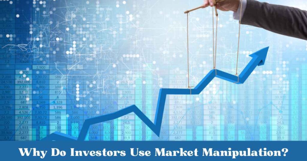 Investors Use Market Manipulation