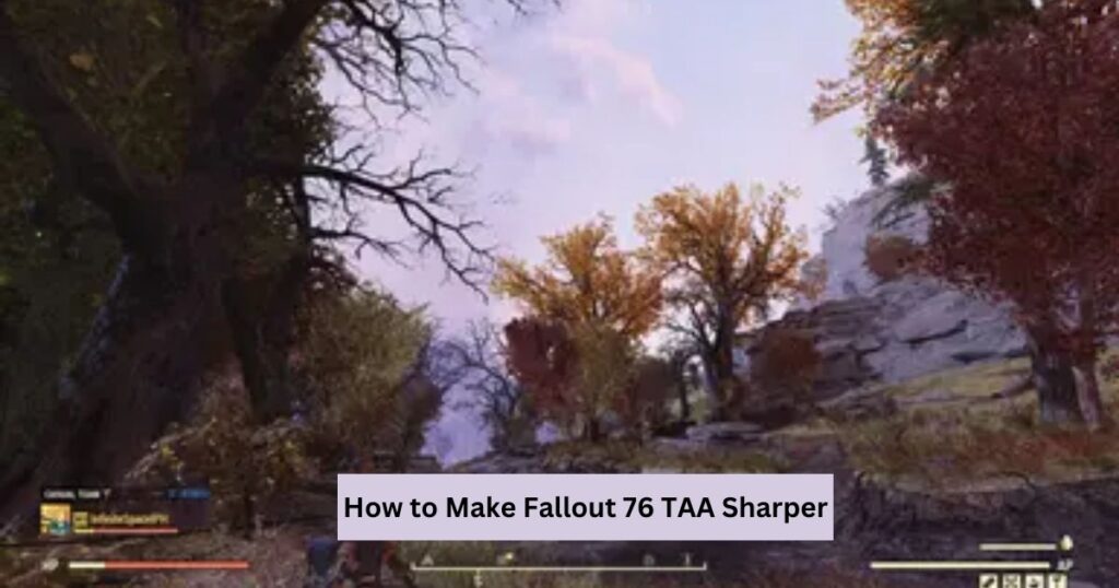 How to Make Fallout 76 TAA Sharper