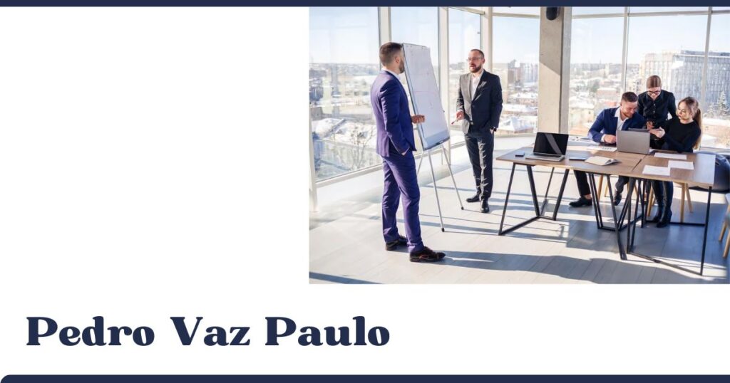 Pedro Vaz Paulo’s Expertise and Experience